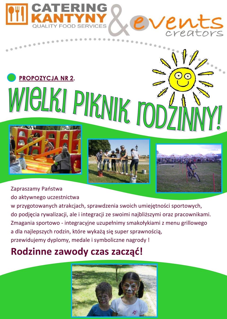 sportowych, do podjęcia rywalizacji, ale i integracji ze swoimi najbliższymi oraz pracownikami.