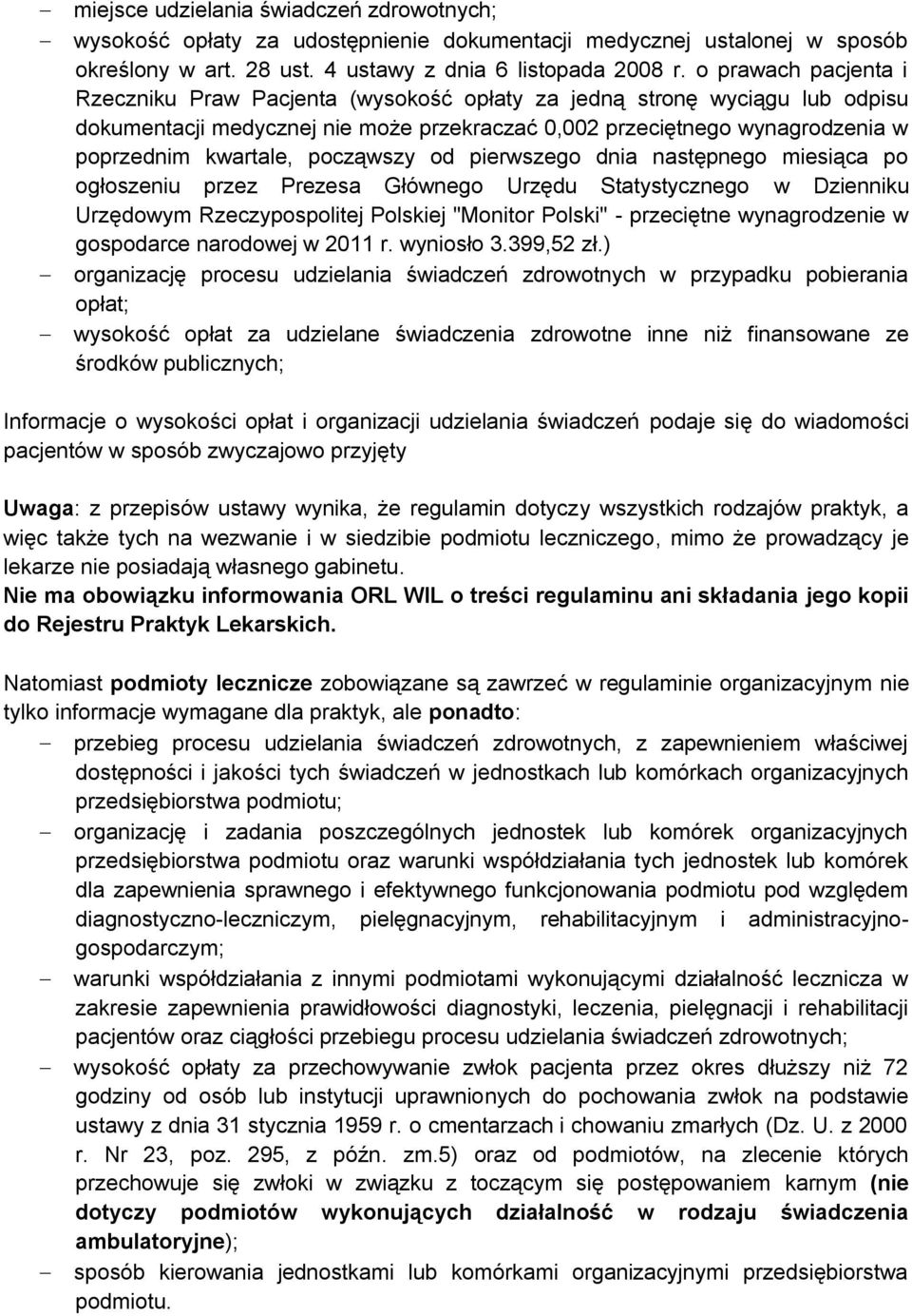 począwszy od pierwszego dnia następnego miesiąca po ogłoszeniu przez Prezesa Głównego Urzędu Statystycznego w Dzienniku Urzędowym Rzeczypospolitej Polskiej "Monitor Polski" - przeciętne wynagrodzenie