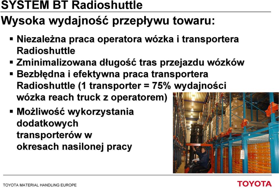 efektywna praca transportera Radioshuttle (1 transporter = 75% wydajności wózka reach