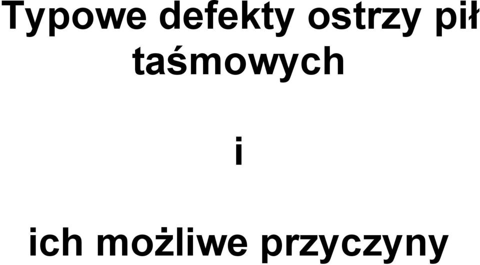 taśmowych i