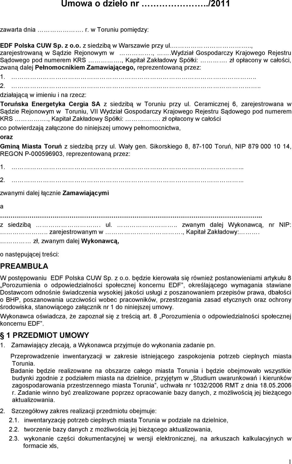.. działającą w imieniu i na rzecz: Toruńska Energetyka Cergia SA z siedzibą w Toruniu przy ul.