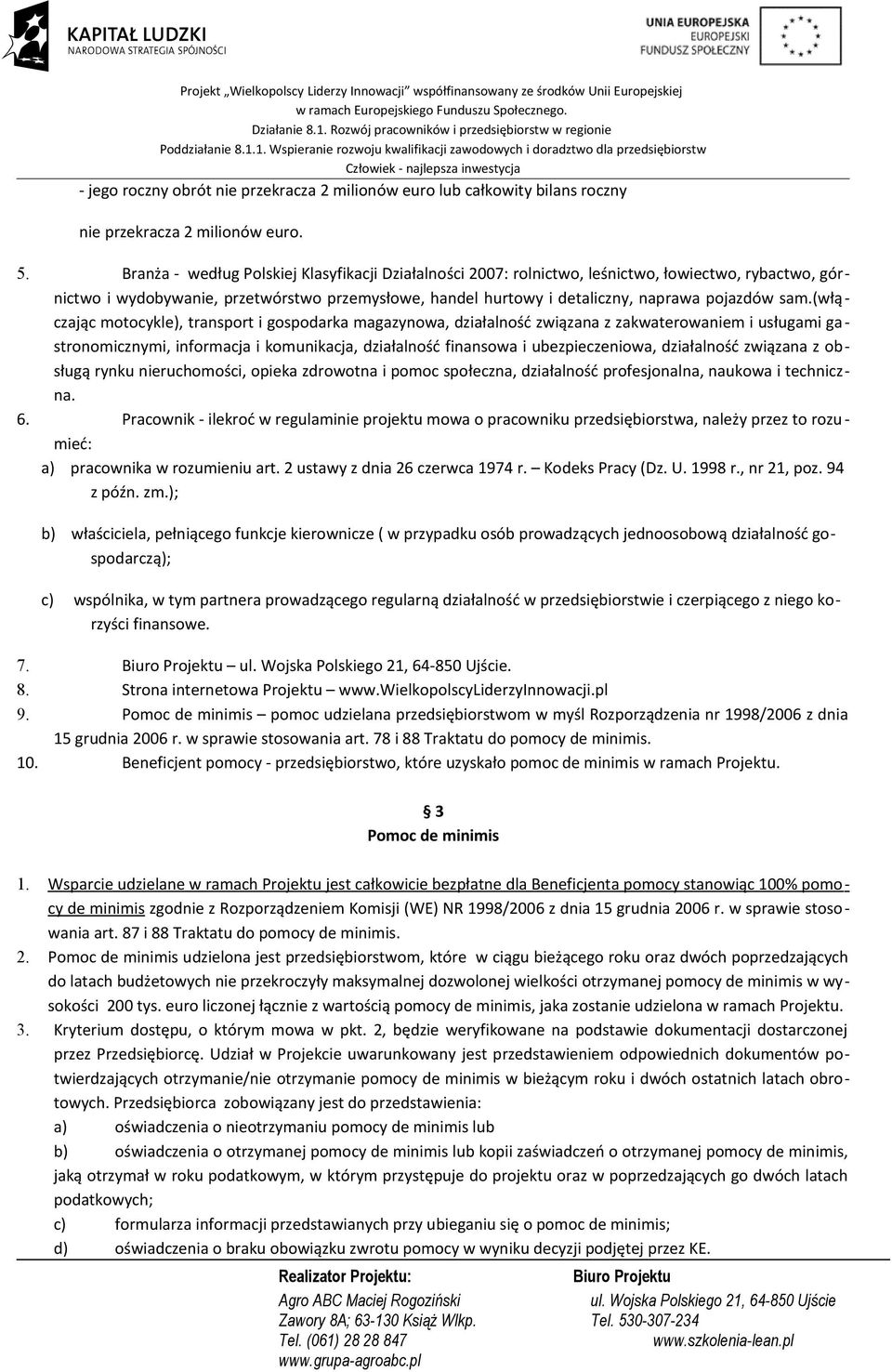 sam.(włączając motocykle), transport i gospodarka magazynowa, działalność związana z zakwaterowaniem i usługami gastronomicznymi, informacja i komunikacja, działalność finansowa i ubezpieczeniowa,