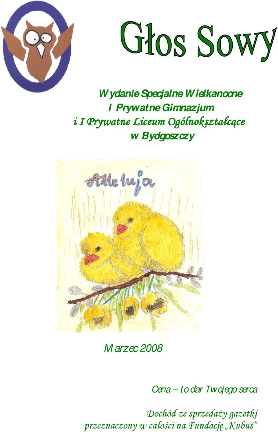 Marzec 2008 Cena to dar Twojego serca Dochód ze