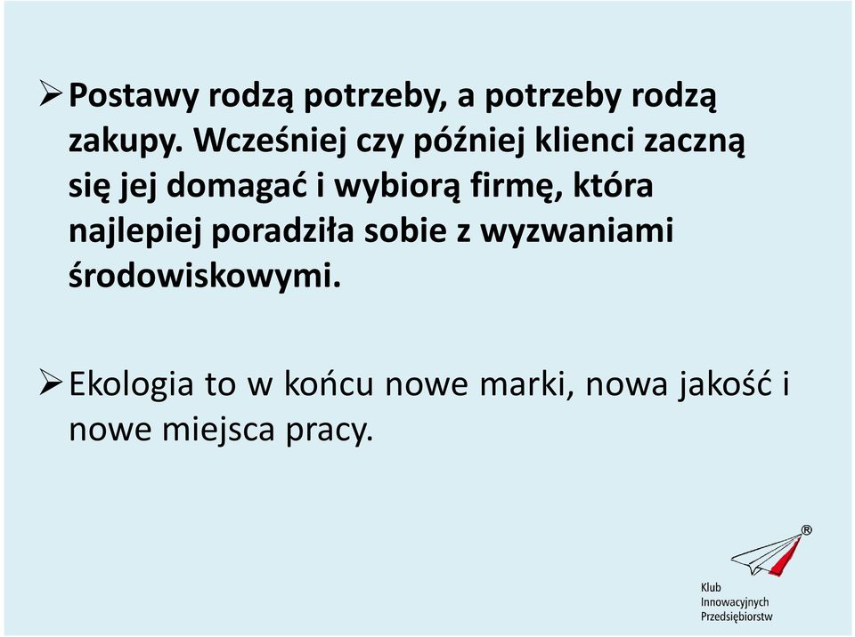 wybiorą firmę, która najlepiej poradziła sobie z wyzwaniami