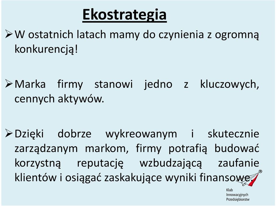 Dzięki dobrze wykreowanym i skutecznie zarządzanym markom, firmy potrafią