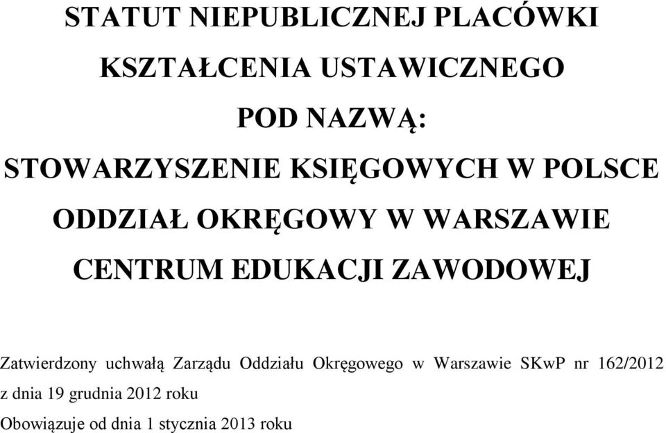 EDUKACJI ZAWODOWEJ Zatwierdzony uchwałą Zarządu Oddziału Okręgowego w