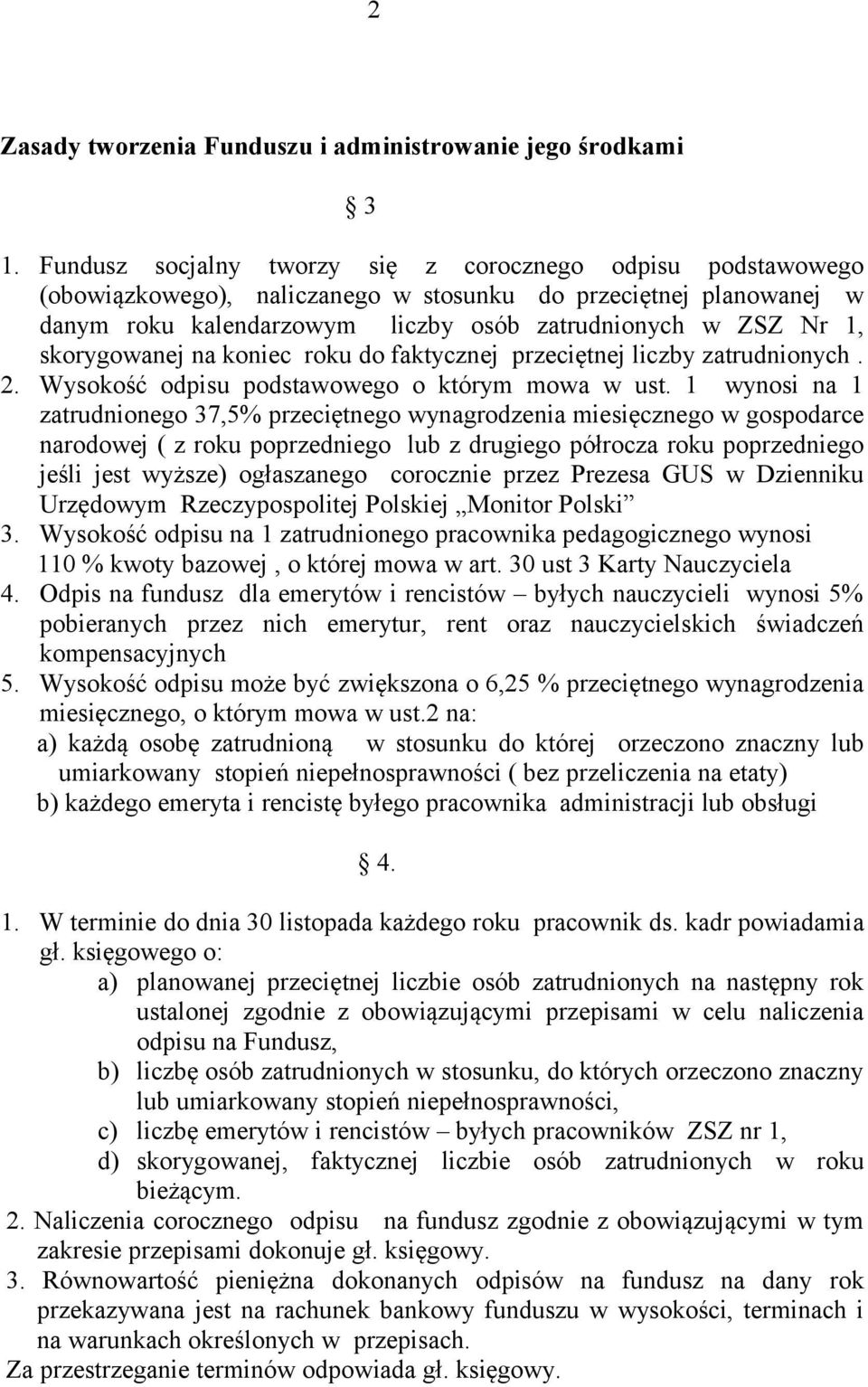 skorygowanej na koniec roku do faktycznej przeciętnej liczby zatrudnionych. 2. Wysokość odpisu podstawowego o którym mowa w ust.