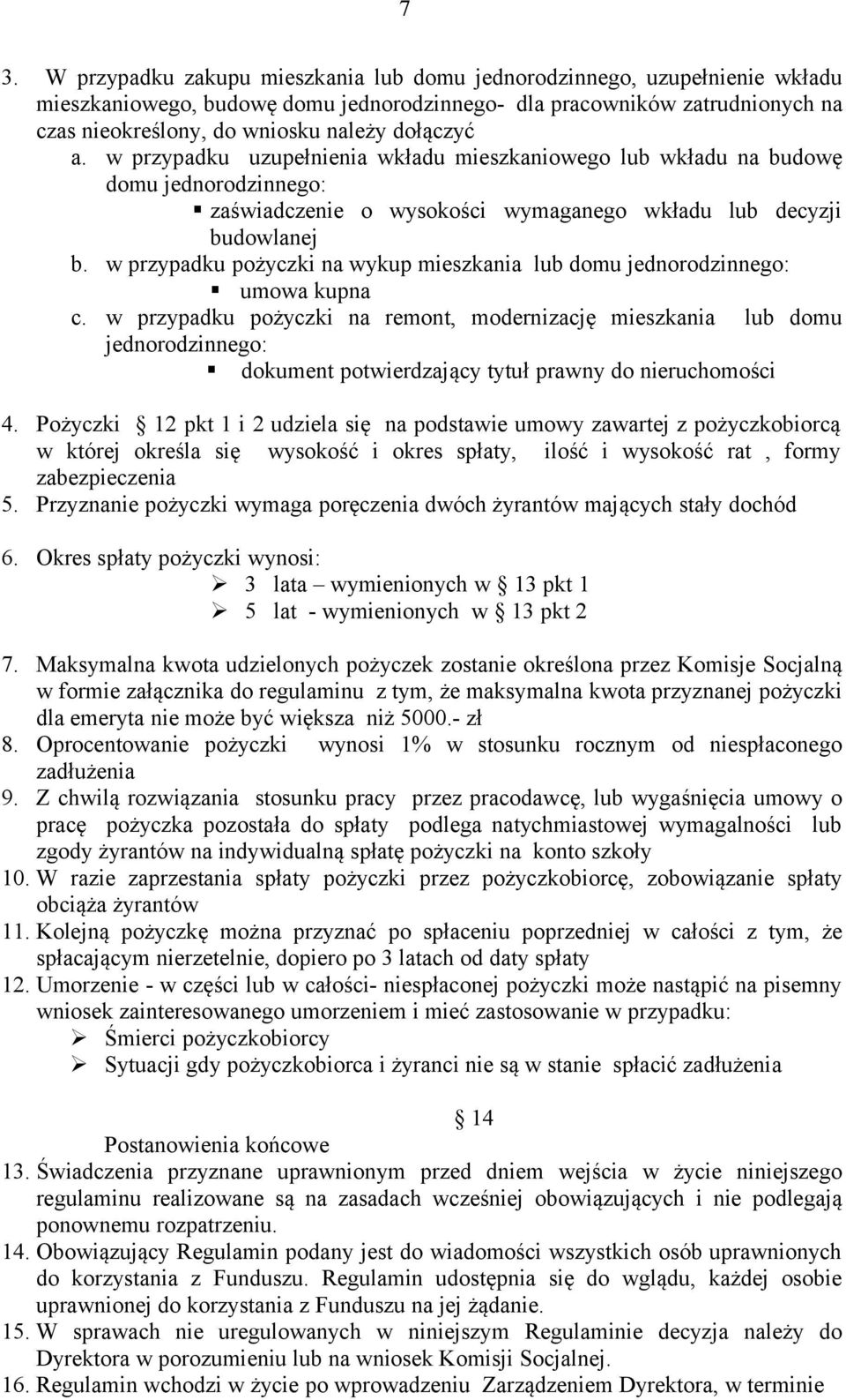 w przypadku pożyczki na wykup mieszkania lub domu jednorodzinnego: umowa kupna c.