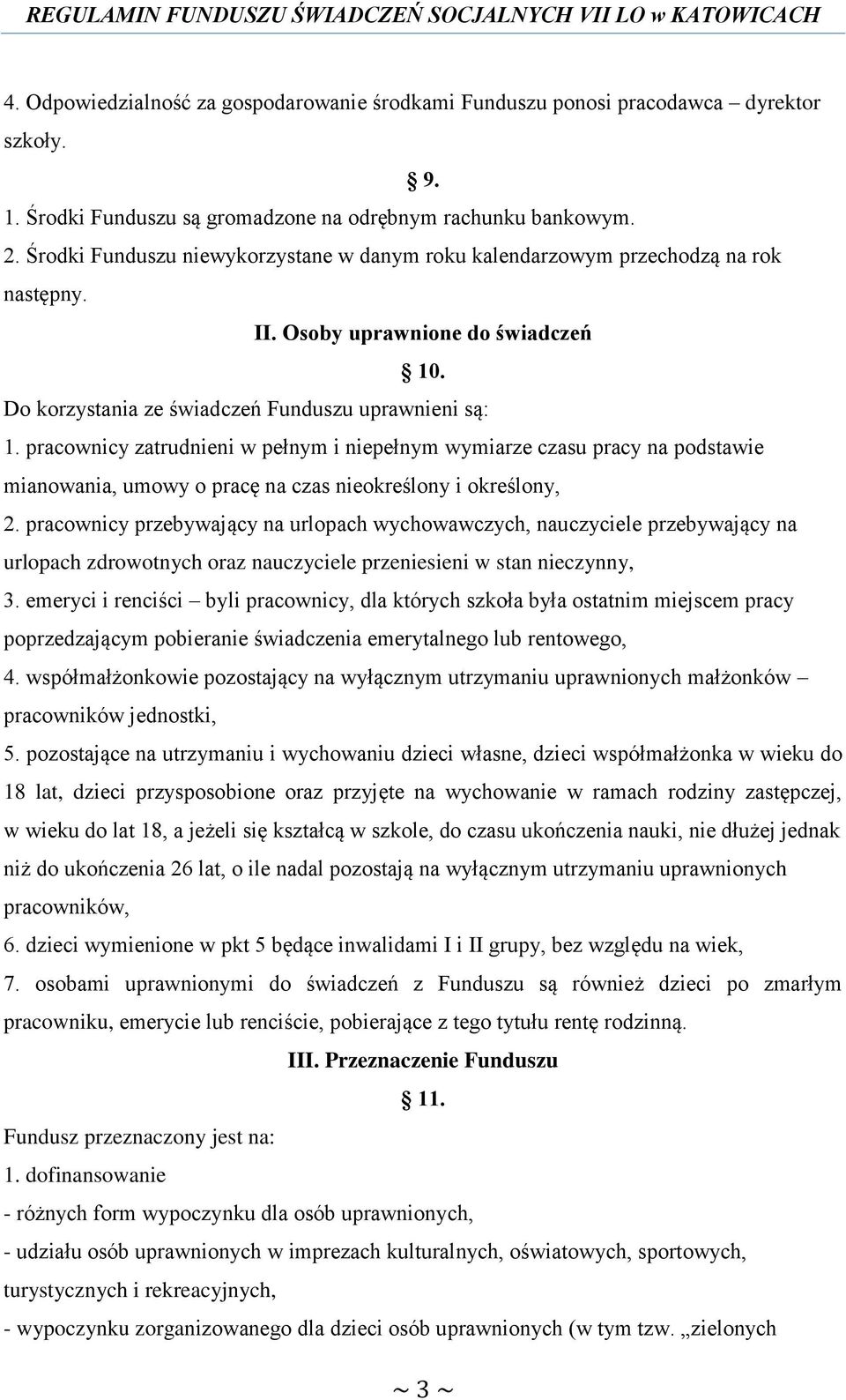 pracownicy zatrudnieni w pełnym i niepełnym wymiarze czasu pracy na podstawie mianowania, umowy o pracę na czas nieokreślony i określony, 2.