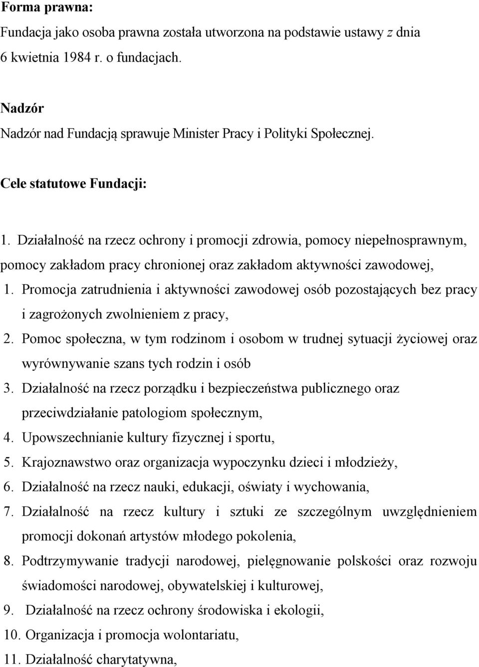 Promocja zatrudnienia i aktywności zawodowej osób pozostających bez pracy i zagrożonych zwolnieniem z pracy, 2.