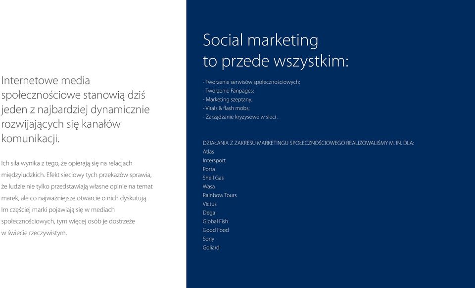 Im częściej marki pojawiają się w mediach społecznościowych, tym więcej osób je dostrzeże w świecie rzeczywistym.