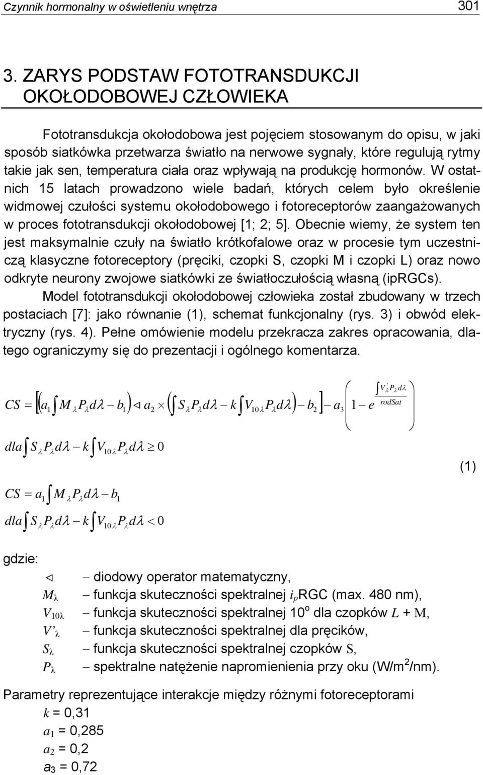 takie jak sen, temperatura ciała oraz wpływają na produkcję hormonów.