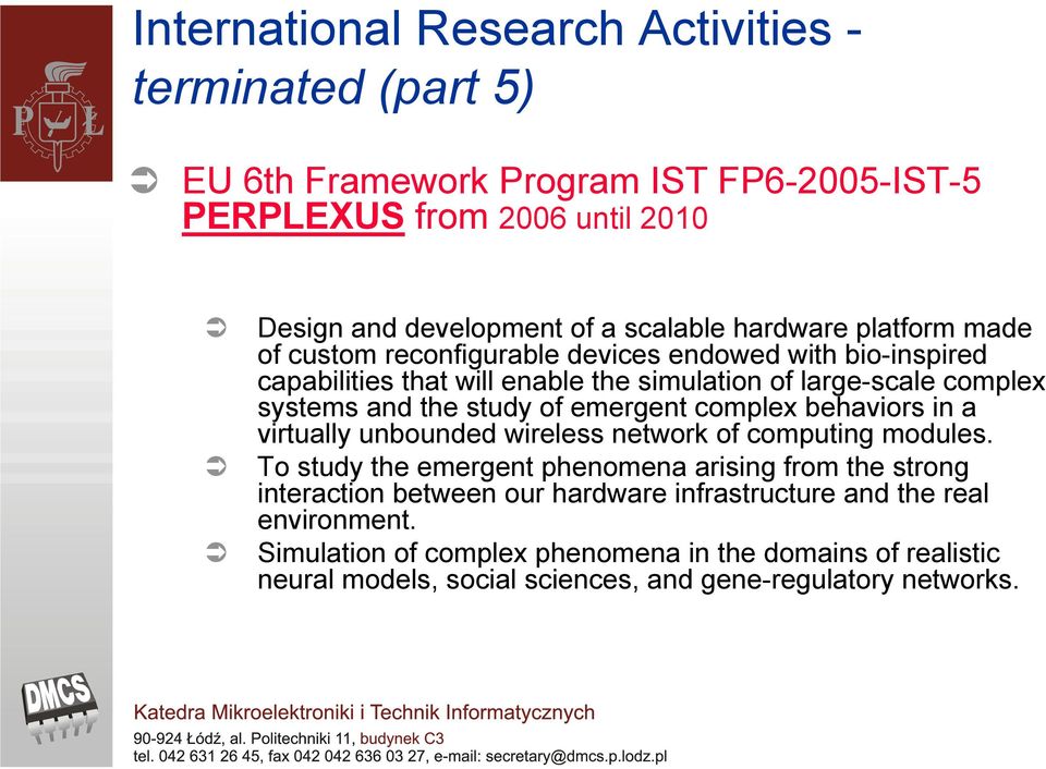 of emergent complex behaviors in a virtually unbounded wireless network of computing modules.