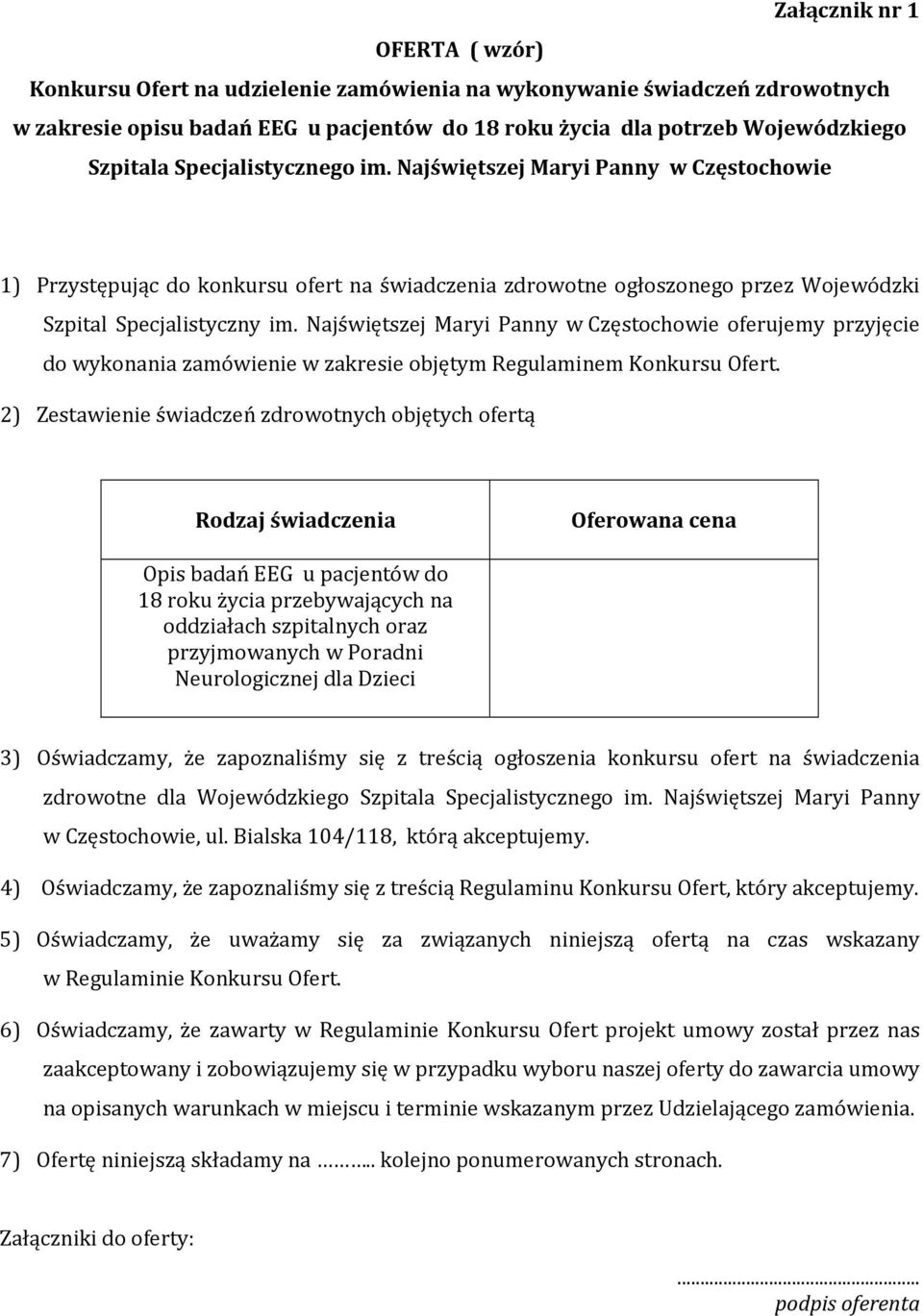 Najświętszej Maryi Panny w Częstochowie oferujemy przyjęcie do wykonania zamówienie w zakresie objętym Regulaminem Konkursu Ofert.