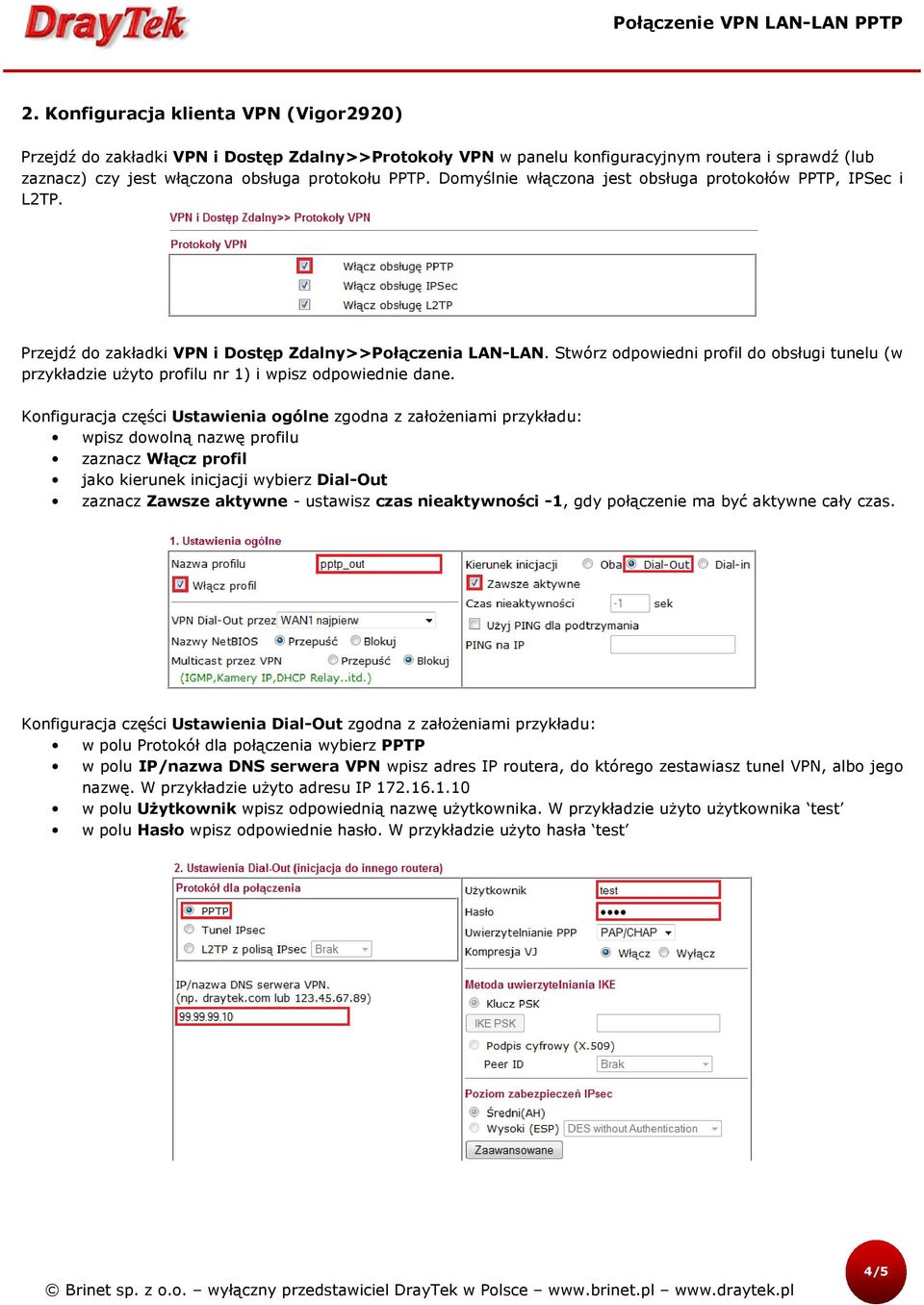 Stwórz odpowiedni profil do obsługi tunelu (w przykładzie użyto profilu nr 1) i wpisz odpowiednie dane.