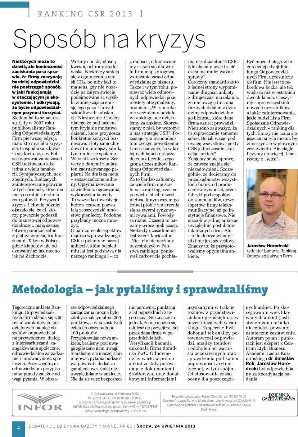 Gdy w 2007 roku publikowaliśmy Ranking Odpowiedzialnych Firm pierwszej edycji, mało kto myślał o kryzysie.