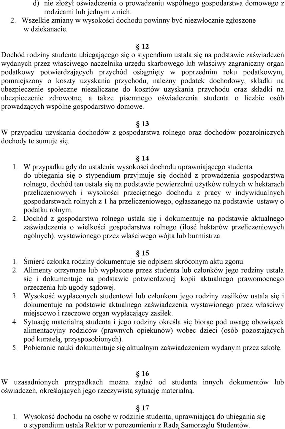 potwierdzających przychód osiągnięty w poprzednim roku podatkowym, pomniejszony o koszty uzyskania przychodu, należny podatek dochodowy, składki na ubezpieczenie społeczne niezaliczane do kosztów