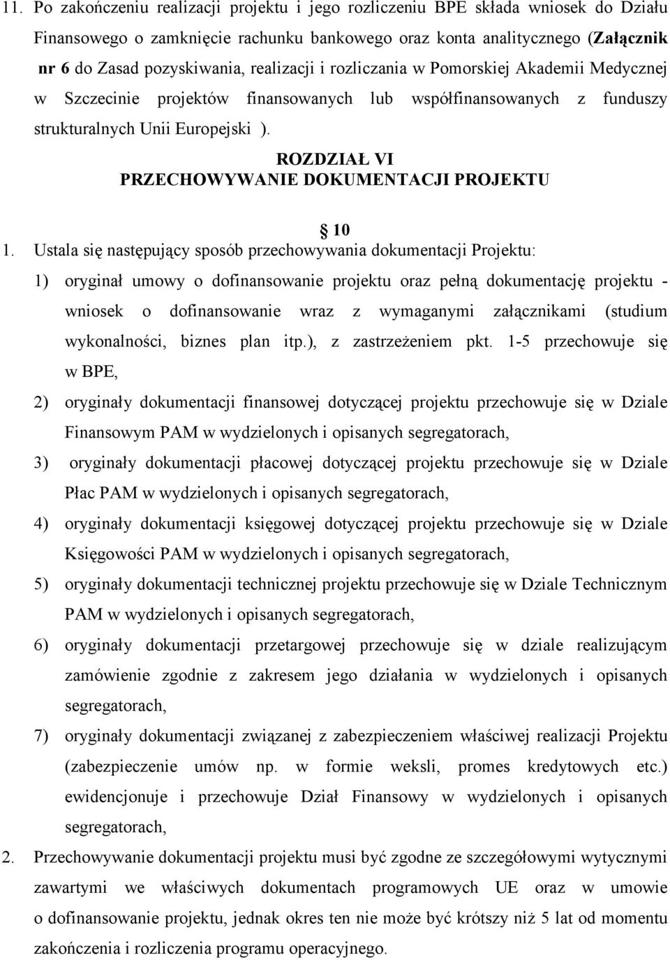 ROZDZIAŁ VI PRZECHOWYWANIE DOKUMENTACJI PROJEKTU 10 1.