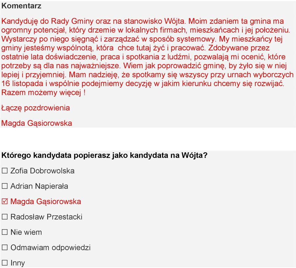 Zdobywane przez ostatnie lata doświadczenie, praca i spotkania z ludźmi, pozwalają mi ocenić, które potrzeby są dla nas najważniejsze.