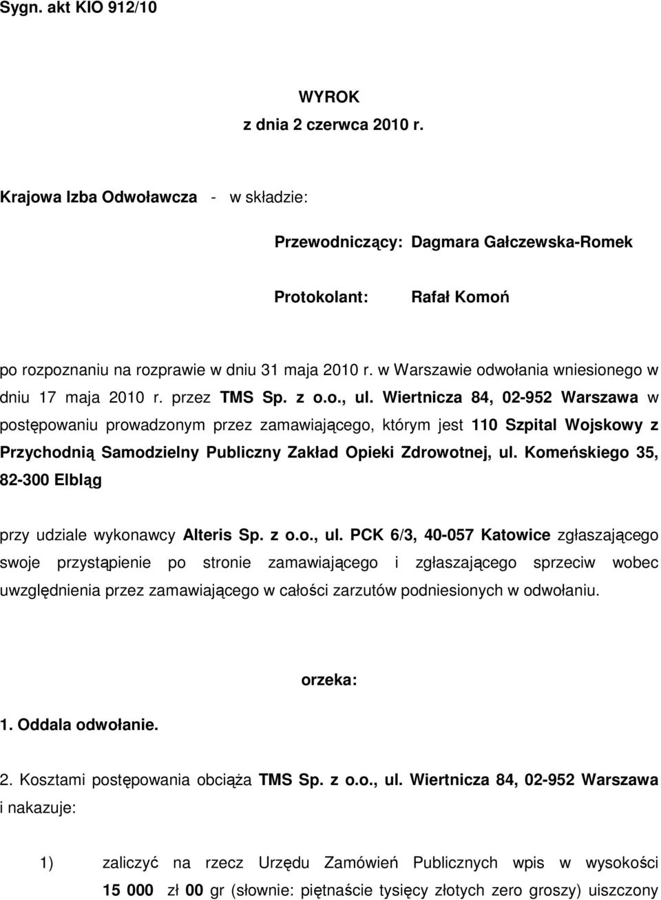 w Warszawie odwołania wniesionego w dniu 17 maja 2010 r. przez TMS Sp. z o.o., ul.