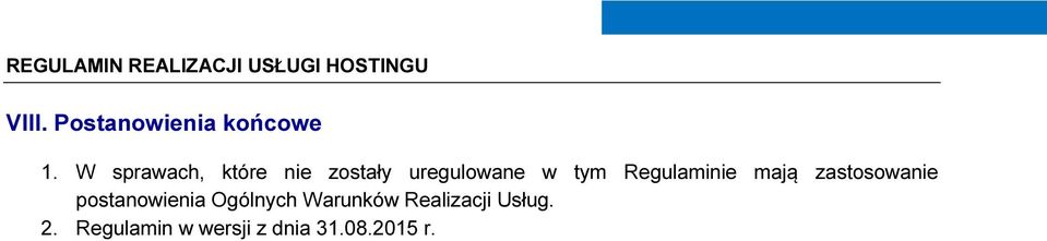 Regulaminie mają zastosowanie postanowienia