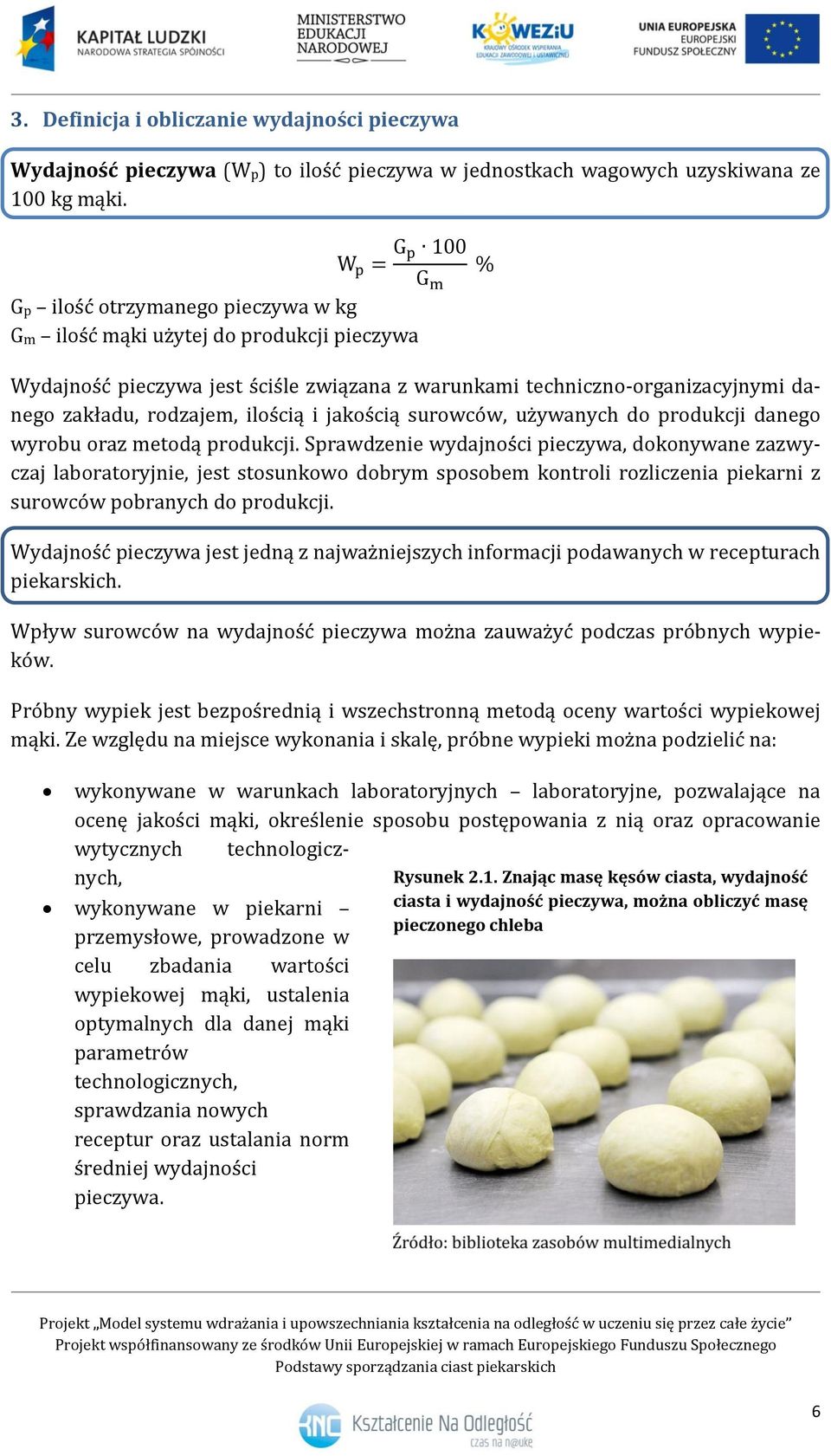 jakością surowców, używanych do produkcji danego wyrobu oraz metodą produkcji.