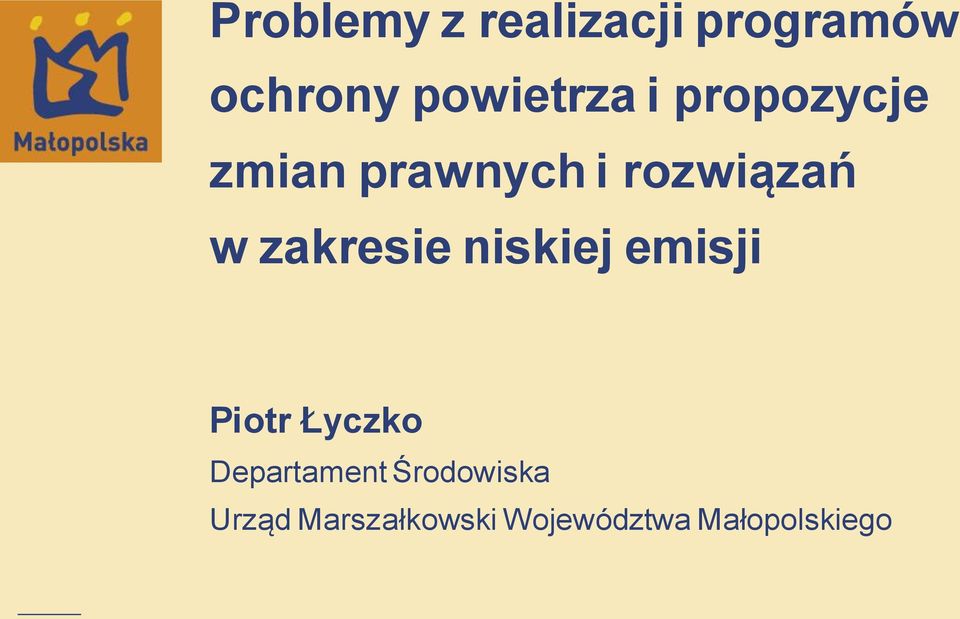 zakresie niskiej emisji Piotr Łyczko Departament