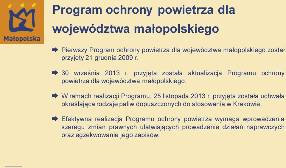przyjęta została aktualizacja Programu ochrony powietrza dla województwa małopolskiego, W ramach realizacji Programu, 25 listopada 2013 r.
