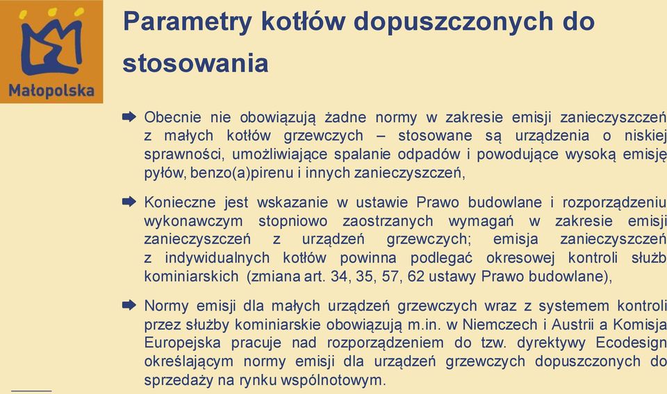 wymagań w zakresie emisji zanieczyszczeń z urządzeń grzewczych; emisja zanieczyszczeń z indywidualnych kotłów powinna podlegać okresowej kontroli służb kominiarskich (zmiana art.