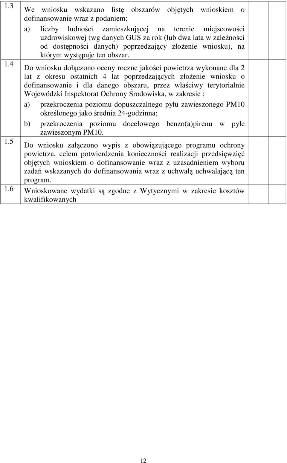 zależności od dostępności danych) poprzedzający złożenie wniosku), na którym występuje ten obszar.