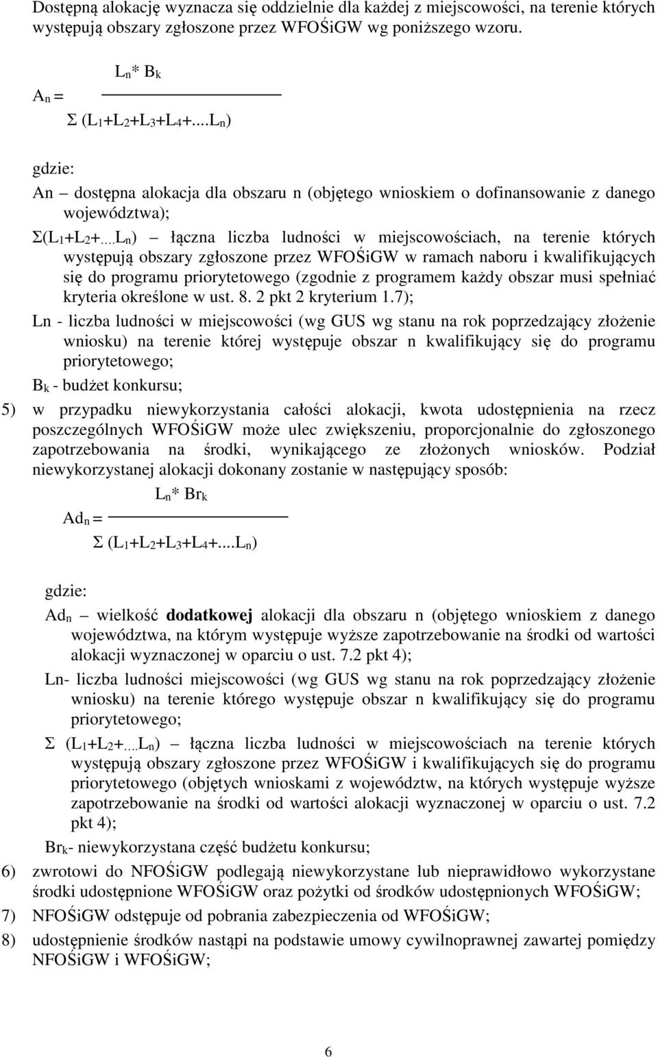 Ln) łączna liczba ludności w miejscowościach, na terenie których występują obszary zgłoszone przez WFOŚiGW w ramach naboru i kwalifikujących się do programu priorytetowego (zgodnie z programem każdy