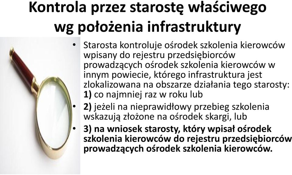 działania tego starosty: 1) co najmniej raz w roku lub 2) jeżeli na nieprawidłowy przebieg szkolenia wskazują złożone na ośrodek