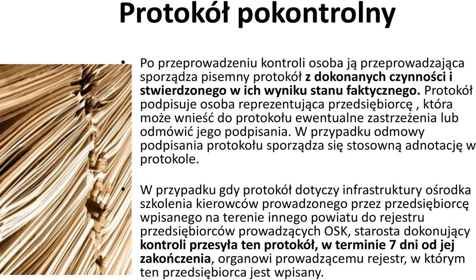 W przypadku odmowy podpisania protokołu sporządza się stosowną adnotację w protokole.