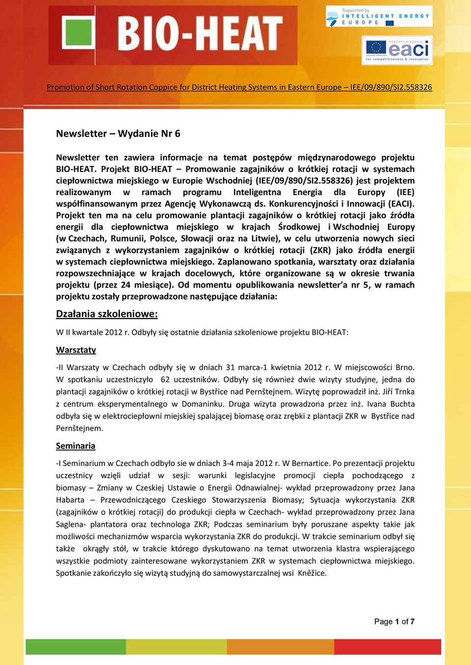 Projekt BIO-HEAT Promowanie zagajników o krótkiej rotacji w systemach ciepłownictwa miejskiego w Europie Wschodniej (IEE/09/890/SI2.
