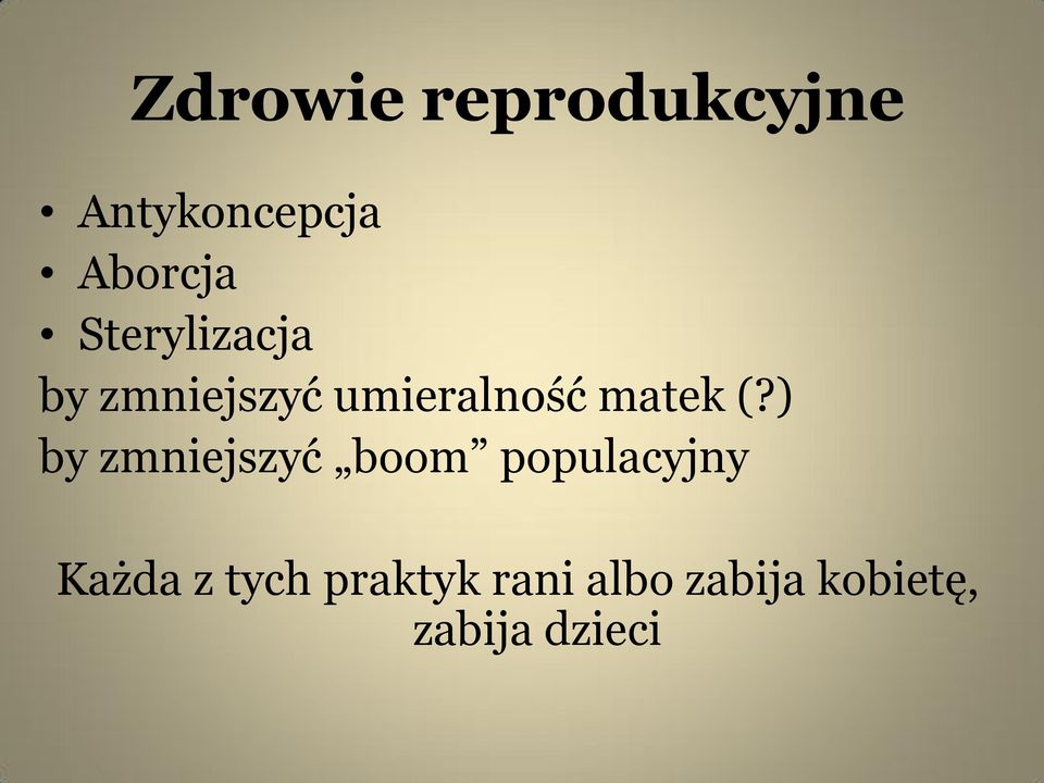 (?) by zmniejszyć boom populacyjny Każda z