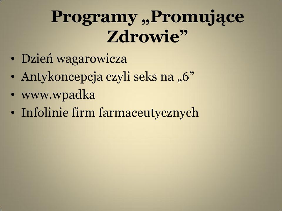 Antykoncepcja czyli seks na 6
