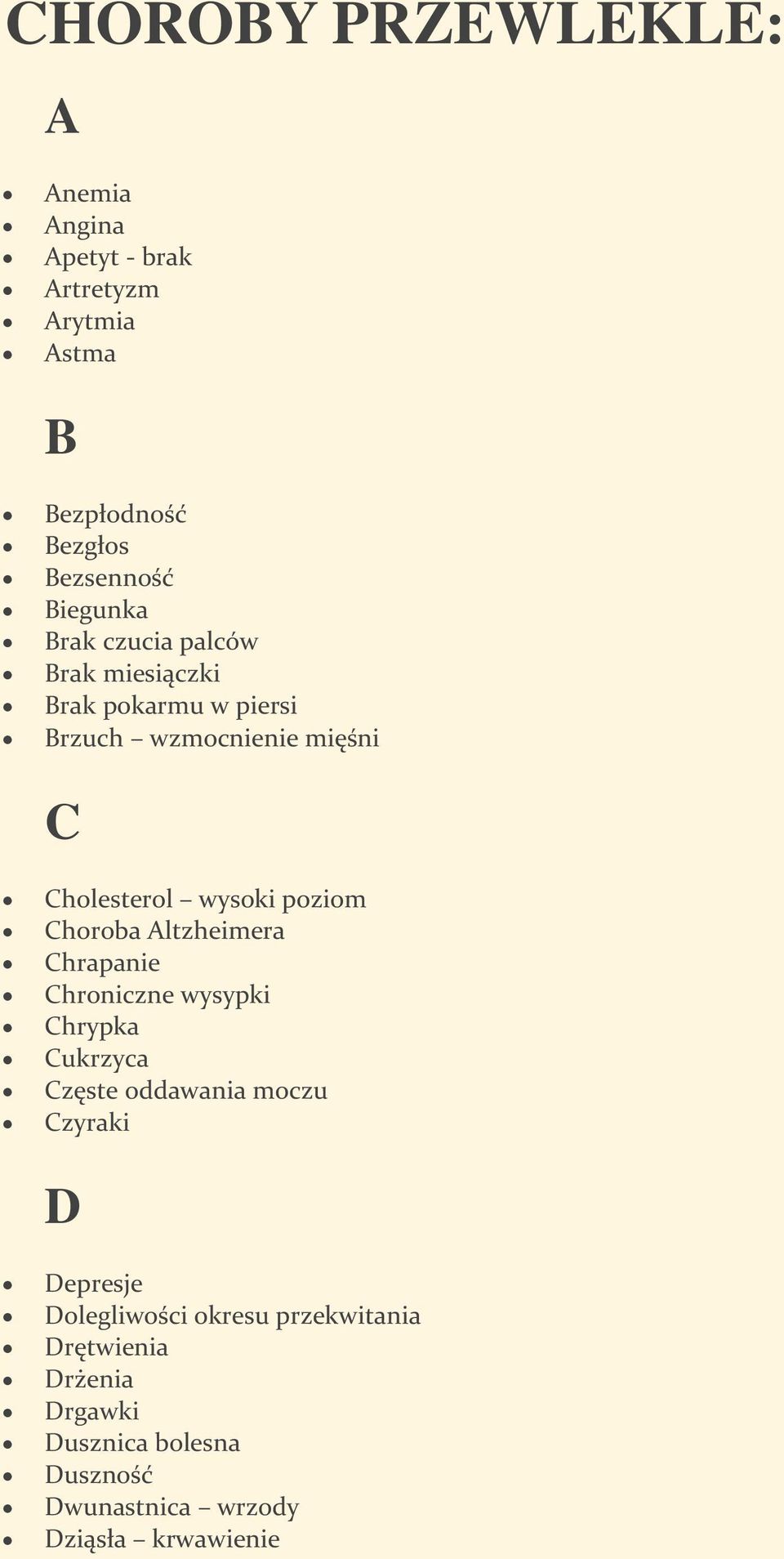 pzim Chrba Altzheimera Chrapanie Chrniczne wysypki Chrypka Cukrzyca Częste ddawania mczu Czyraki D Depresje