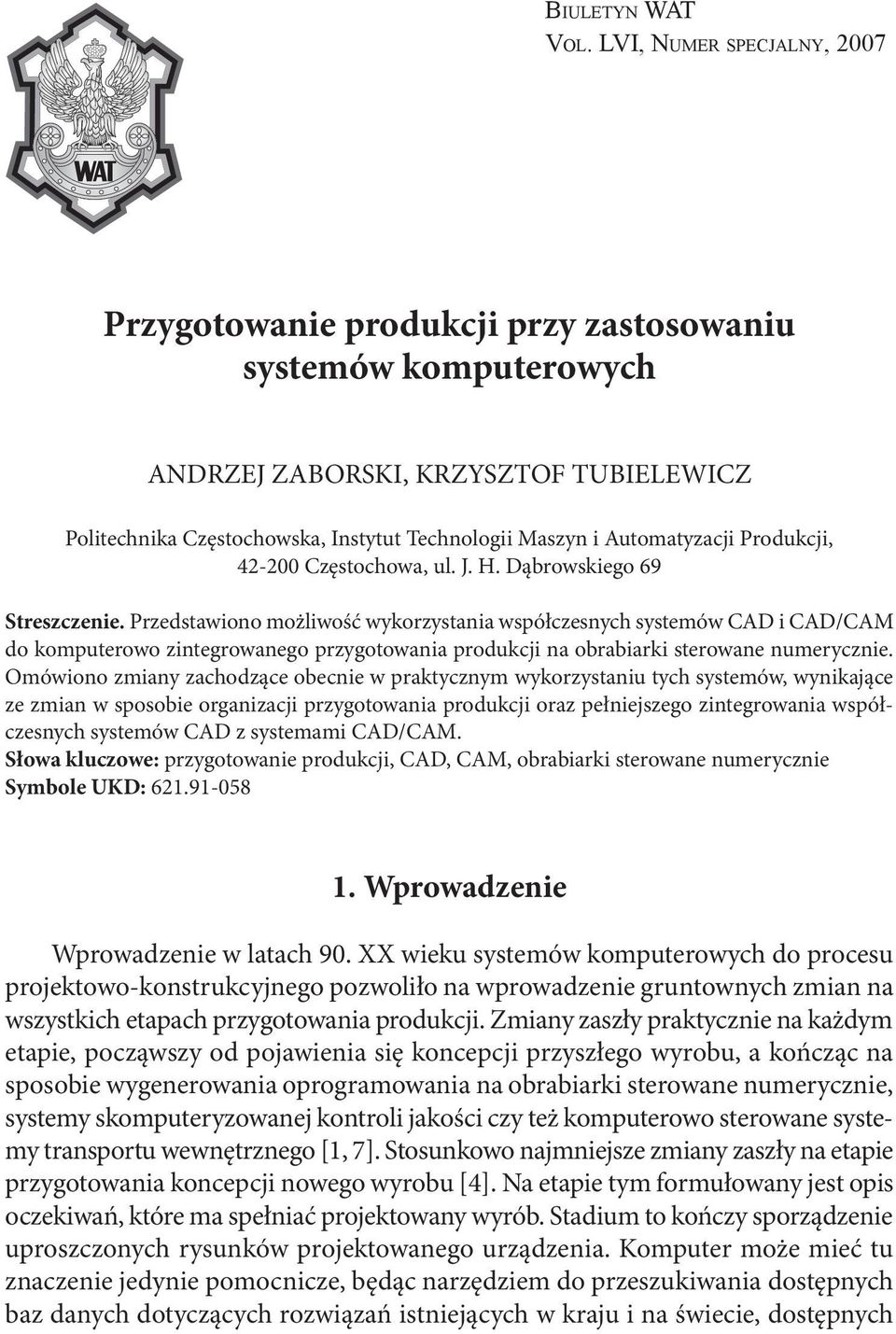 Automatyzacji Produkcji, 42-200 Częstochowa, ul. J. H. Dąbrowskiego 69 Streszczenie.