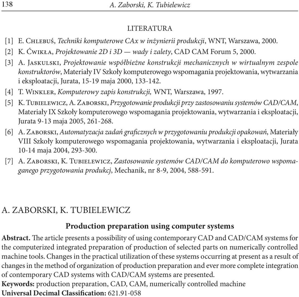 Jaskulski, Projektowanie współbieżne konstrukcji mechanicznych w wirtualnym zespole konstruktorów, Materiały IV Szkoły komputerowego wspomagania projektowania, wytwarzania i eksploatacji, Jurata,
