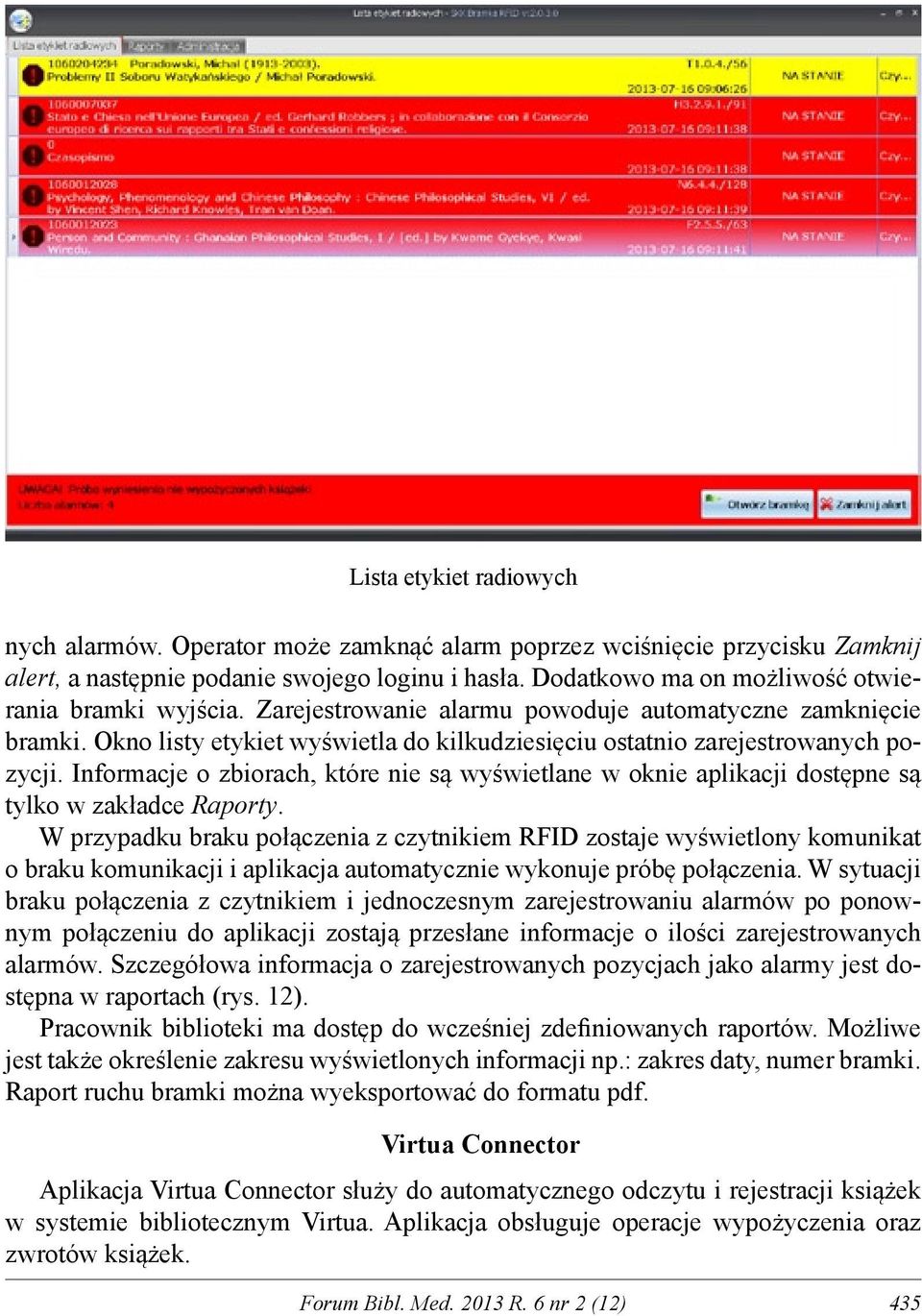 Informacje o zbiorach, które nie są wyświetlane w oknie aplikacji dostępne są tylko w zakładce Raporty.