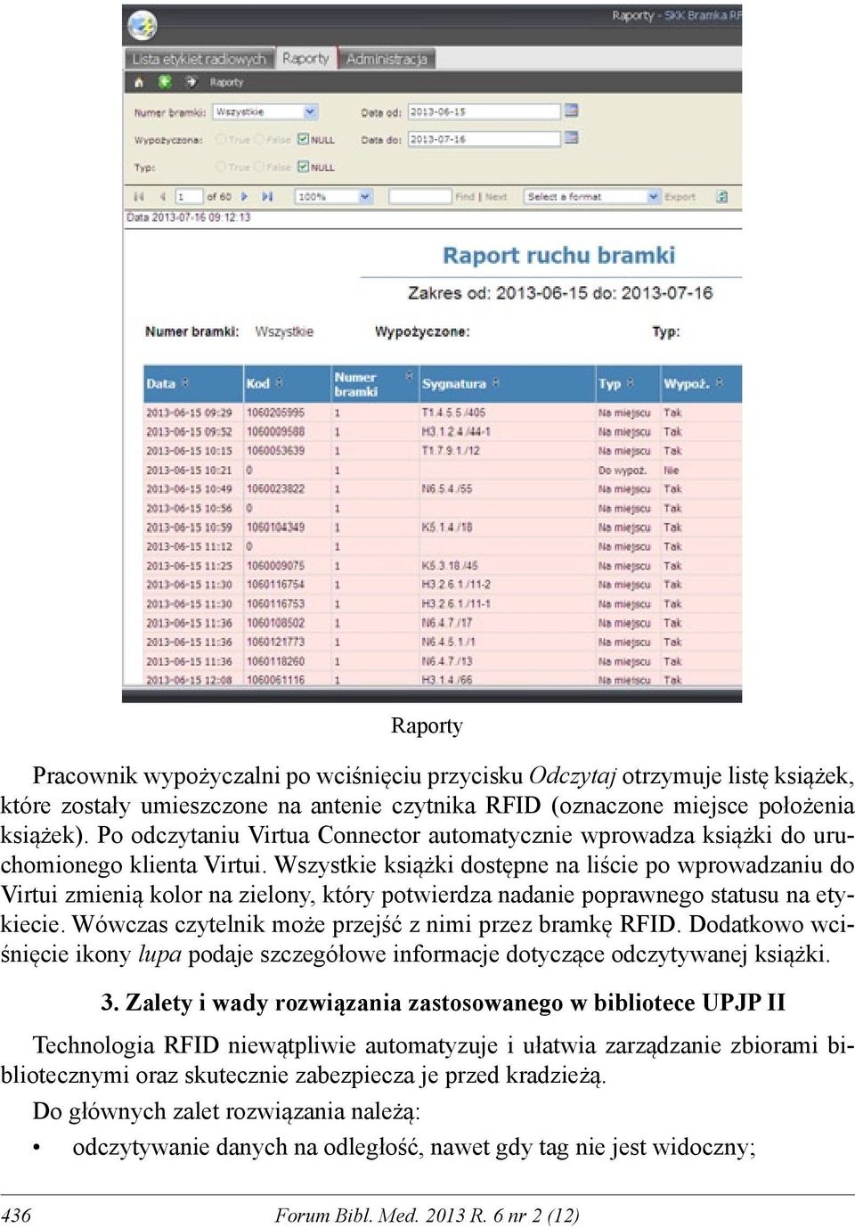 Wszystkie książki dostępne na liście po wprowadzaniu do Virtui zmienią kolor na zielony, który potwierdza nadanie poprawnego statusu na etykiecie.