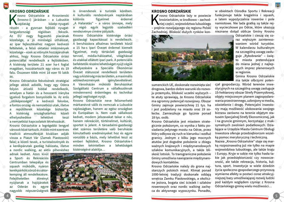 (krosno-i) járásban - a Lubuskie különös figyelmet érdemel krośnieńskim, w środkowo zachodniej części, województwa lubuskiego namiotowe.