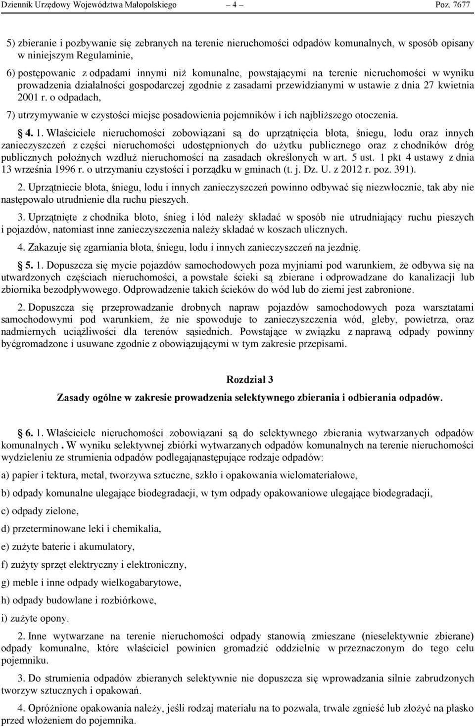 terenie nieruchomości w wyniku prowadzenia działalności gospodarczej zgodnie z zasadami przewidzianymi w ustawie z dnia 27 kwietnia 2001 r.