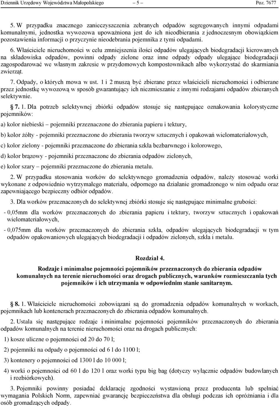 informacji o przyczynie nieodebrania pojemnika z tymi odpadami. 6.