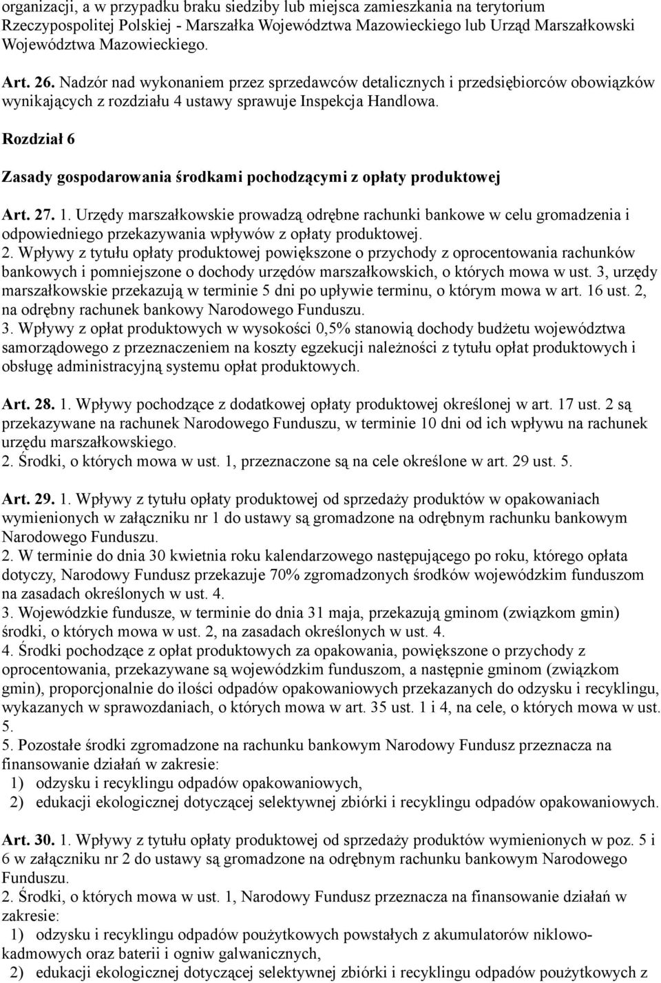 Rozdział 6 Zasady gospodarowania środkami pochodzącymi z opłaty produktowej Art. 27. 1.