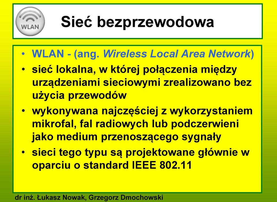 sieciowymi zrealizowano bez użycia przewodów wykonywana najczęściej z wykorzystaniem