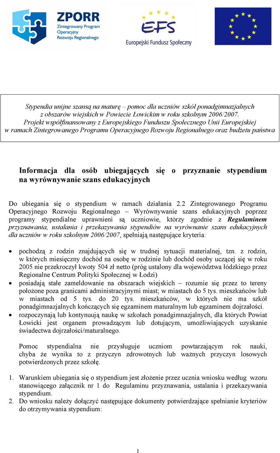 ubiegających się o przyznanie stypendium na wyrównywanie szans edukacyjnych Do ubiegania się o stypendium w ramach działania 2.