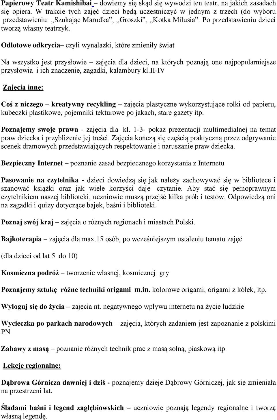 Odlotowe odkrycia czyli wynalazki, które zmieniły świat Na wszystko jest przysłowie zajęcia dla dzieci, na których poznają one najpopularniejsze przysłowia i ich znaczenie, zagadki, kalambury kl.