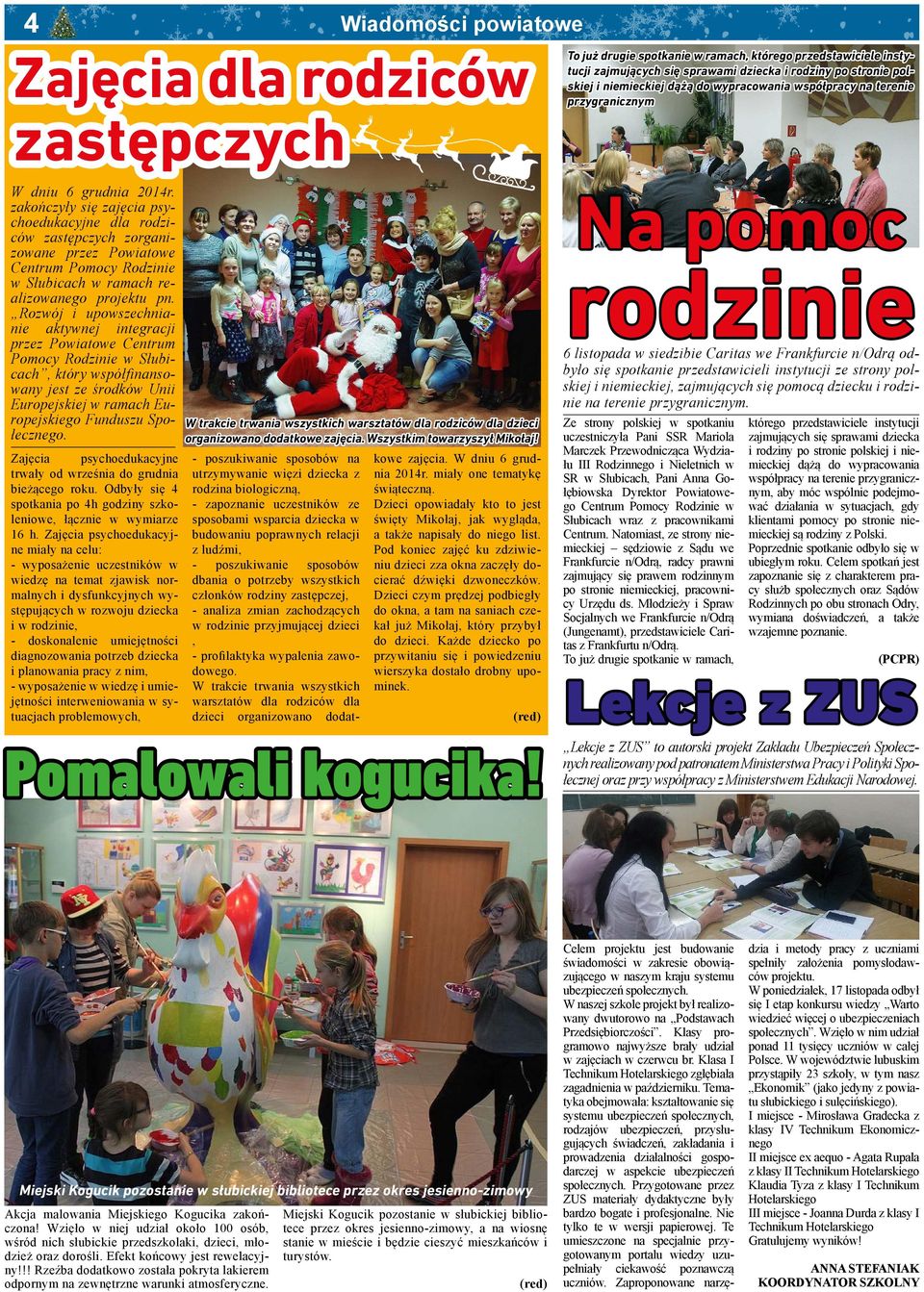 zakończyły się zajęcia psychoedukacyjne dla rodziców zastępczych zorganizowane przez Powiatowe Centrum Pomocy Rodzinie w Słubicach w ramach realizowanego projektu pn.