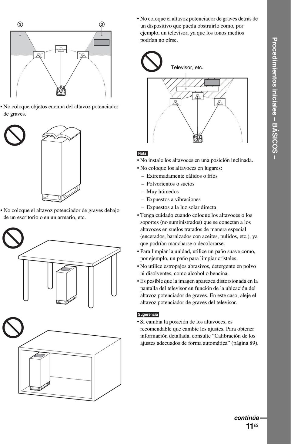 Nota No instale los altavoces en una posición inclinada.